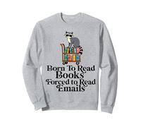 Nacido para leer libros obligados a leer correos electrónicos Amante de libros Bookworm Sudadera