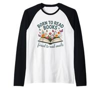 Nacido para Leer Libros Obligados a Leer Correos electrónicos Camiseta Manga Raglan