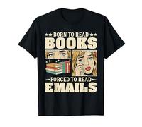 Nacido para Leer Libros Obligados a Leer Correos electrónicos Humor Divertido de Oficina Camiseta
