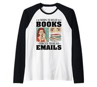 Nacido para Leer Libros Obligados a Leer Correos electrónicos Humor Divertido de Oficina Camiseta Manga Raglan