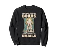 Nacido para Leer Libros Obligados a Leer Correos electrónicos Humor Divertido de Oficina Sudadera