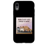 Nacido para mascotas gatos forzados a trabajar gato divertido Carcasa para iPhone XR