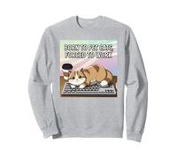 Nacido para mascotas gatos forzados a trabajar gato divertido Sudadera