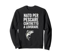 Nacido para Pescar a Costretto y Trabajar en un diseño Divertido Sudadera