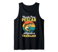 Nacido para Pescar Obligado a Trabajar Humor Pesca Camiseta sin Mangas