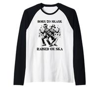 Nacido para Skank Criado En Ska Camiseta Manga Raglan