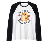 Nacido para Yap Forzado A Trabajar Lindo Hámster Divertido Yapping Camiseta Manga Raglan