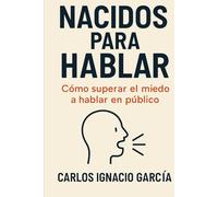 Nacidos para Hablar:: Cómo superar el miedo a hablar en público