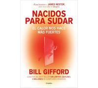 Nacidos para sudar: El calor nos hace más fuertes (Bienestar, salud y vida sana)