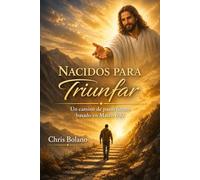 Nacidos Para Triunfar: Pasos firmes basados en Mateo 6:33