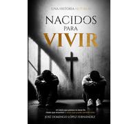 NACIDOS PARA VIVIR: Un vacío que parece no tener fin. Hasta que encontré lo único que puede cambiar todo.