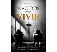 NACIDOS PARA VIVIR: Un vacío que parece no tener fin. Hasta que encontré lo único que puede cambiar todo.