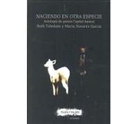 Naciendo En Otra Especie: Antologia De Poesia Capital Animal