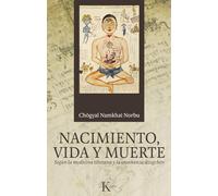 Nacimiento, vida y muerte: Según la medicina tibetana y la enseñanza dzogchén (Sabiduría Perenne)