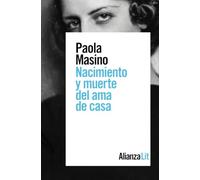 Nacimiento y muerte del ama de casa (Alianza Literaturas)