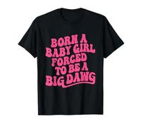 Nació una Babygirl Forzada a Ser una Gran Dawg Fuerza Femenina Camiseta