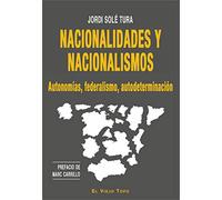 Nacionalidades y nacionalismos: Autonomías, federalismo, autodeterminación (SIN COLECCION)