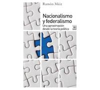 Nacionalismo Y Federalismo: Una Aproximacion Desde La Teoria Politica