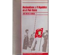 Nacionalismo y II República en el País Vasco: Estatutos de autonomía, partidos y elecciones. Historia de Acción Nacionalista Vasca, 1930-1936: 84 (Monografías)
