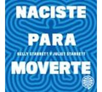 Naciste Para Moverte (audiolibro)