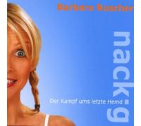Nackig! Der Kampf Ums Letzte Hemd