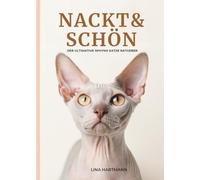 Nackt & Schön: Der ultimative Sphynx Katze Ratgeber