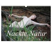 Nackte Natur (Wandkalender 2026 DIN A3 quer), CALVENDO Monatskalender: Eine junge, zarte Frau zeigt sich nackt im Kontrast zu den Elementen der Natur.