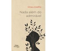 Nada além do admirável