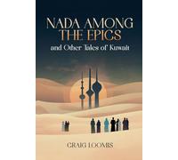 “Nada Among the Epics” and Other Tales of Kuwait