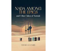 “Nada Among the Epics” and Other Tales of Kuwait
