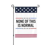 Nada de esto es normal. Bandera de jardín de 12x18 pulgadas. Letrero para patio. Bandera para casa de doble cara. Sin soporte. z0y67