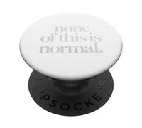 Nada De Esto Es Normal. Camiseta para Hombre Y Mujer. PopSockets PopGrip Adhesivo
