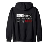 Nada de lo Que enfrento Hoy es Demasiado para mi Dios Sudadera con Capucha