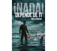 ¡Nada! Depende de Ti