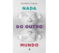 NADA DO OUTRO MUNDO | Ramón Caride