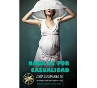 Nada es por Casualidad