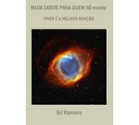 Nada Existe Para Quem Só Existe (ebook)