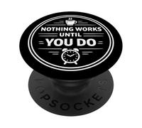 Nada Funciona hasta Que Hagas una declaración de motivación Divertida PopSockets PopGrip Adhesivo