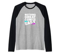 Nada Grande es fácil Camiseta Manga Raglan