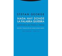 Nada Hay Donde La Palabra Quiebra. Antología De Poesía Y Prosa (La Dicha de Enmudecer)