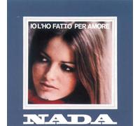 Nada - Io L'ho Fatto Per Amore