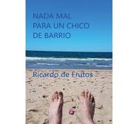 Nada Mal para Un chico de barrio (SIN COLECCION)