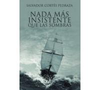 Nada Mas Insistente Que Las Sombras