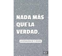 NADA MÁS QUE LA VERDAD - La búsqueda de ti mismo: Libro para la autorreflexión | ejercicios | metas | sueños | amor propio