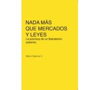 Nada Más Que Mercados Y Leyes (ebook)