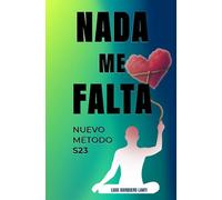 Nada me Falta: El NUEVO método S23 - como meditar y sentirte bien - libro de autoayuda