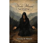 Nada Means Nothing: A Bulgarian woman named Nada (Hope) tragical journey from hope to nada (nothing) amid war, abuse, and oblivion: 2 (Bulgarian Shadows)