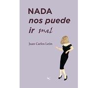 NADA NOS PUEDE IR MAL