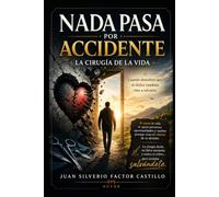 Nada Pasa por Accidente. La Cirugía de la Vida: Cuando Descubres que el Dolor También Vino a Salvarte