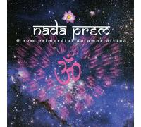 Nada Prem - O Som Primordial Do Amor Divin